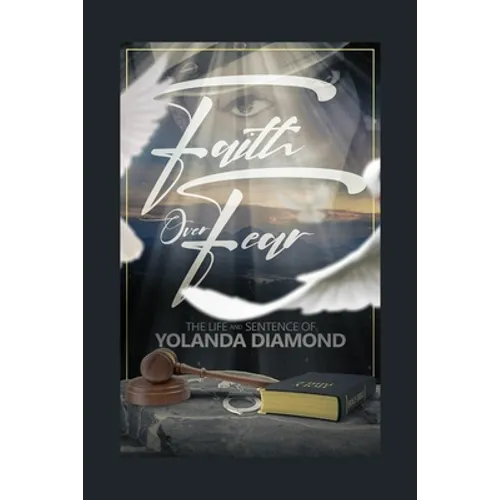 Faith Over Fear: The Life and Sentence of Yolanda Diamond
