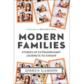 Modern Families: Stories of Extraordinary Journeys to Kinship