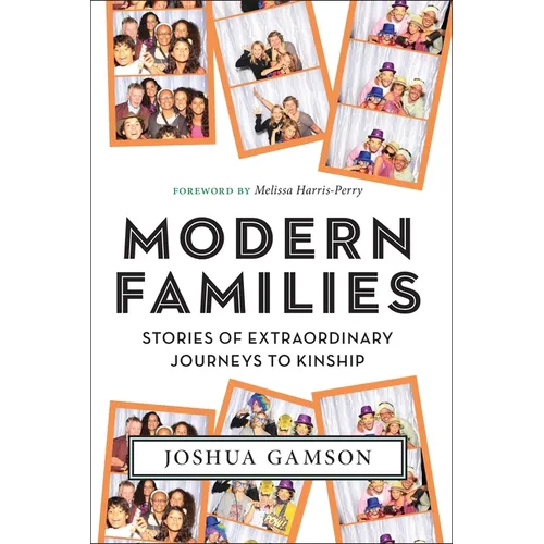 Modern Families: Stories of Extraordinary Journeys to Kinship