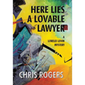 Here Lies a Lovable Lawyer: A Lorelei Levin Mystery