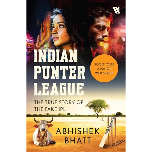 Indian Punter League: The True Story of the Fake IPL