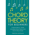 Chord Theory: For Beginners - Bundle - The Only 2 Books You Need to Learn Chord Music Theory, Chord Progressions and Chord Tone Soloing Today
