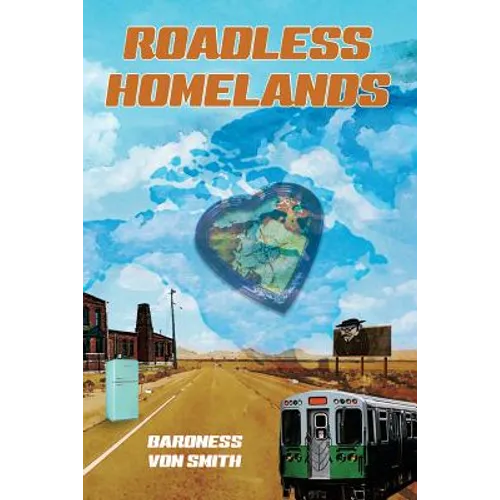 Roadless Homelands: A Collection of Short Stories