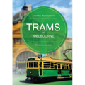 Trams of Melbourne: The Ultimate Handbook