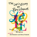 The Lyric Essay as Resistance: Truth from the Margins
