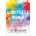 Limitless Mind: Learn, Lead, and Live Without Barriers
