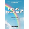 ¿Por qué estamos aquí?: Sapere Aude: Atrévete a saber