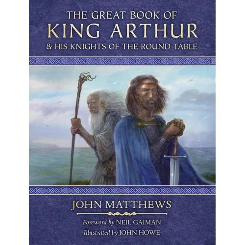 The Great Book of King Arthur: And His Knights of the Round Table