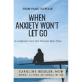 When Anxiety Won't Let Go: Smart Living in Small Bites