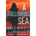 A Following Sea: A gripping tale of suspense, love and betrayal set in the Low Country of South Carolina.