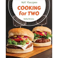Cooking for Two 365: Enjoy 365 Days with Amazing Cooking for Two Recipes in Your Own Cooking for Two Cookbook! [book 1]