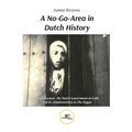 A No-Go-Area in Dutch History