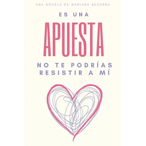 Es una apuesta: No te podrías resistir a mí