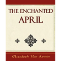 The Enchanted April - Elizabeth Von Armin