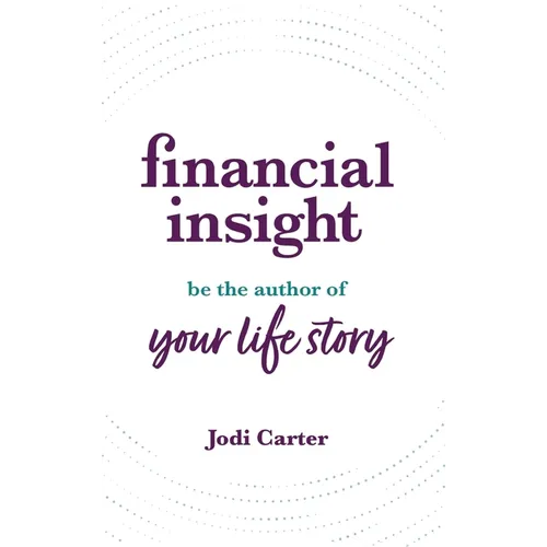 Financial Insight: Be the Author of Your Life Story