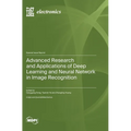 Advanced Research and Applications of Deep Learning and Neural Network in Image Recognition