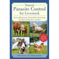 Natural Parasite Control for Livestock: Pasture Management, Chemical-Free Deworming, Growing Antiparasitics, and More