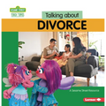 Talking about Divorce: A Sesame Street (R) Resource