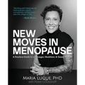New Moves in Menopause: A fearless Guide to a Stronger, Healthier & Saner Midlife