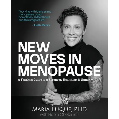 New Moves in Menopause: A fearless Guide to a Stronger, Healthier & Saner Midlife