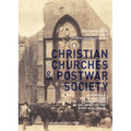 Christian Churches and Postwar Society: European and North American Perspectives on the Impact of the First World War