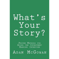 What's Your Story?: Proven Methods for Acing the Investment Banking Interview