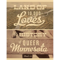 Land of 10,000 Loves: A History of Queer Minnesota