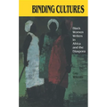 Binding Cultures: Black Women Writers in Africa and the Diaspora