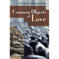 Common Objects of Love: Moral Reflection and the Shaping of Community; The 2001 Stob Lectures