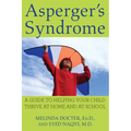 Asperger's Syndrome: A Guide to Helping Your Child Thrive at Home and at School