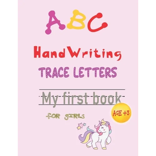 ABC handwriting trace letters my first book for girls age 3+: Learn To Write Sight letter A Workbook for Kids - perfect gift for girls - school zone