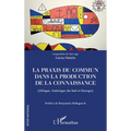 La praxis du commun dans la production de la connaissance: Afrique, Amérique du Sud et Europe
