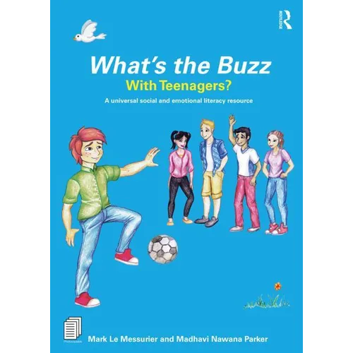 What's the Buzz with Teenagers?: A Universal Social and Emotional Literacy Resource - Paperback