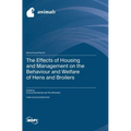 The Effects of Housing and Management on the Behaviour and Welfare of Hens and Broilers