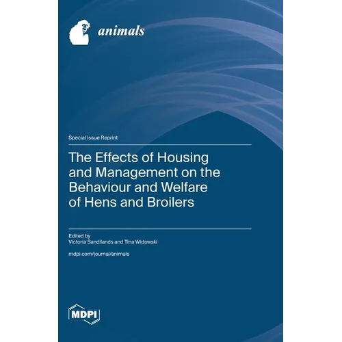 The Effects of Housing and Management on the Behaviour and Welfare of Hens and Broilers