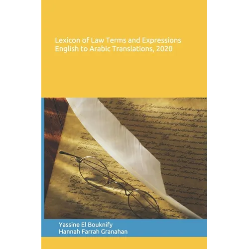 Lexicon of Law Terms and Expressions English to Arabic Translations, 2020