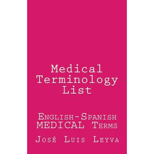 Medical Terminology List: English-Spanish Medical Terms