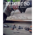 Eurohobo: (And I'm a Hobo!) a How-To Zine about Tramping, Freight Train Hopping, and Free Riding Passenger Trains in Europe