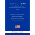 Standards for the Growing, Harvesting, Packing, and Holding of Produce for Human Consumption (US Food and Drug Administration Regulation) (FDA) (2018