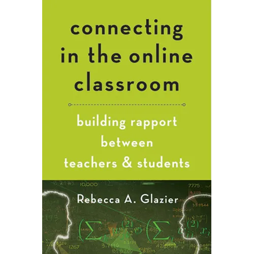 Connecting in the Online Classroom: Building Rapport Between Teachers and Students
