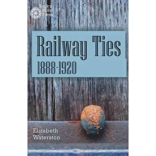 Railway Ties 1888-1920