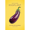 Eggplant: Golden or Scorned