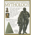 The Ultimate Encyclopedia of Mythology: An A-Z Guide to the Myths and Legends of the Ancient World