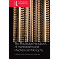 The Routledge Handbook of Mechanisms and Mechanical Philosophy