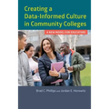 Creating a Data-Informed Culture in Community Colleges: A New Model for Educators