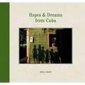 Hopes & Dreams from Cuba