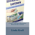Herbal Remedies: Herbal Remedies and Homemade Lotion
