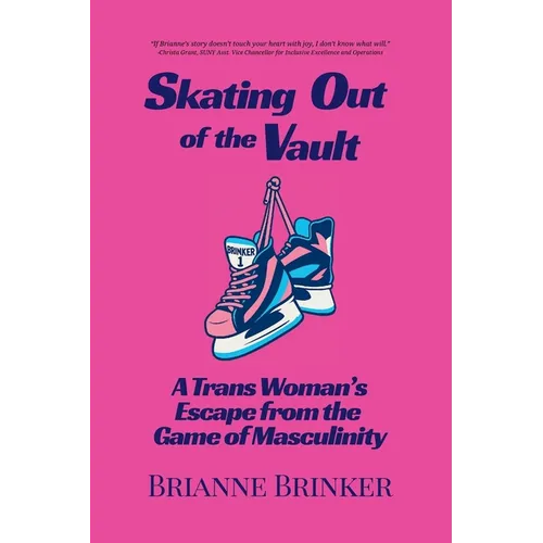 Skating Out of the Vault: A Trans Woman's Escape from the Game of Masculinity