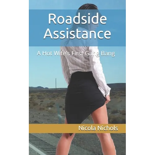 Roadside Assistance: A Hot Wife's First Gang Bang