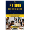 Python for Engineers: Applied Programming in Engineering Fields